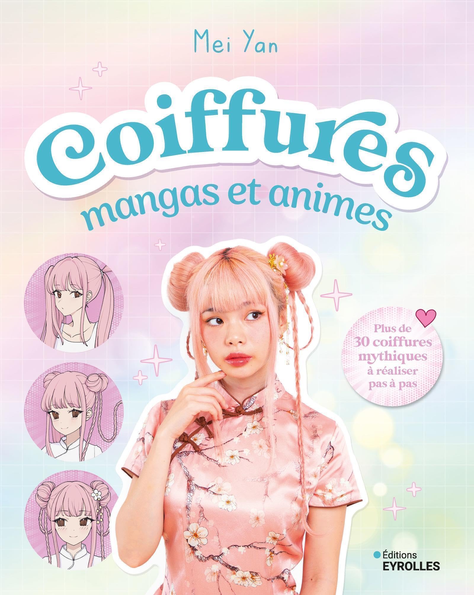 Coiffures mangas et animes: Plus de 30 coiffures mythiques à réaliser pas à pas Books