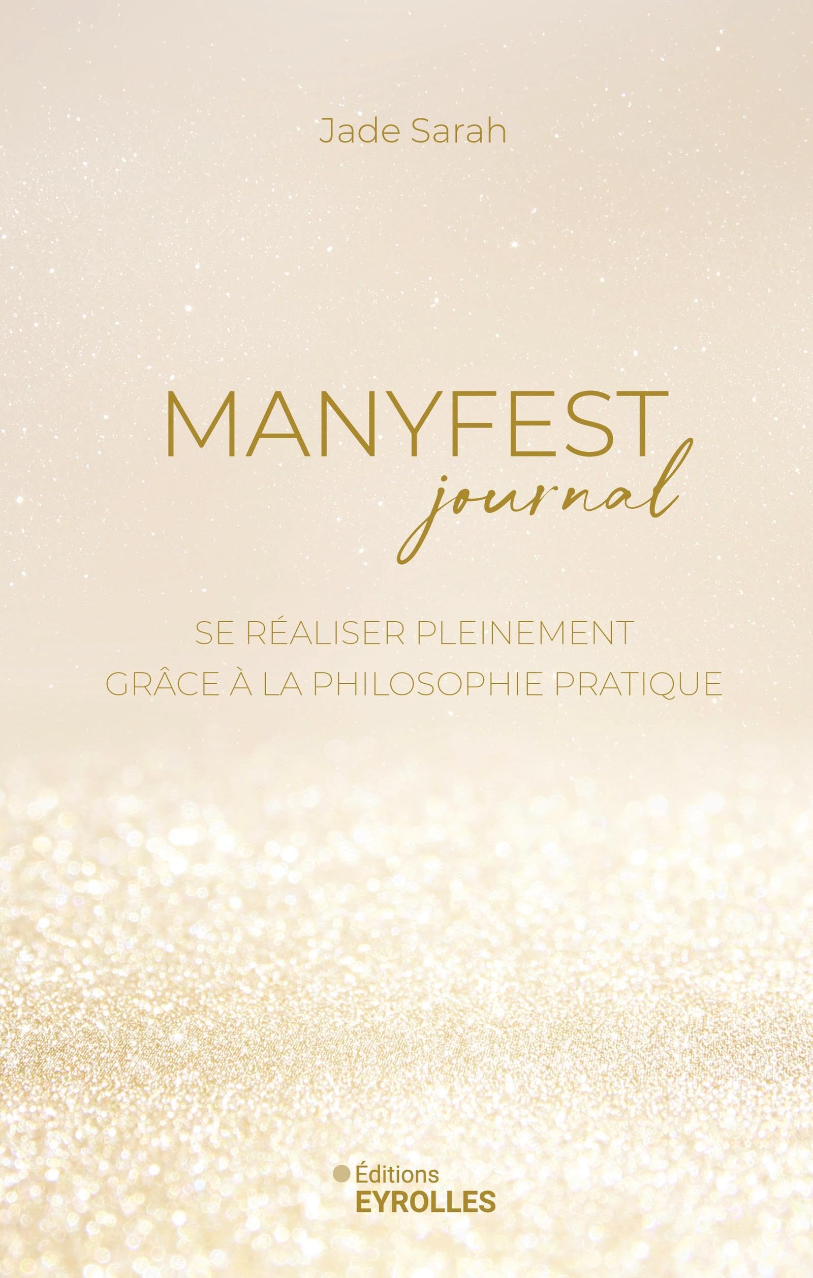 Manyfest Journal: Se réaliser pleinement grâce à la philosophie pratique Books
