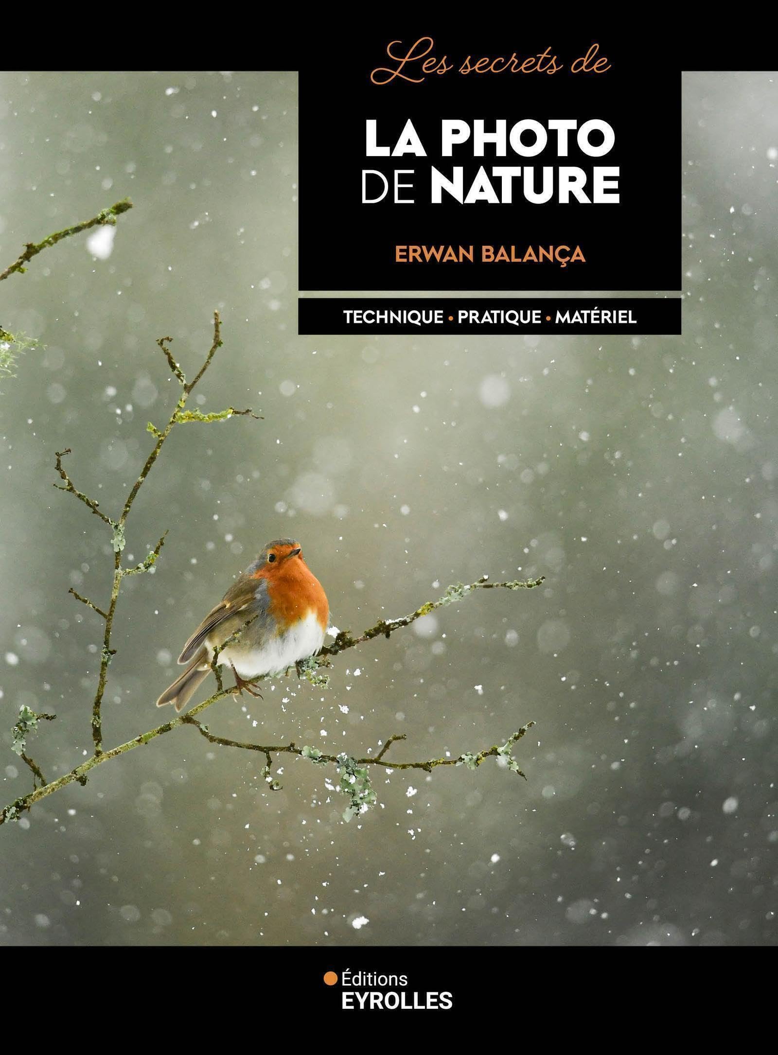 Les secrets de la photo de nature: Technique - Pratique - Matériel book