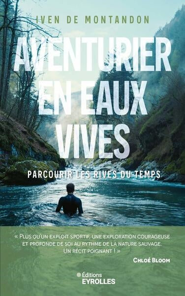 Aventurier en eaux vives : parcourir les rives du temps book