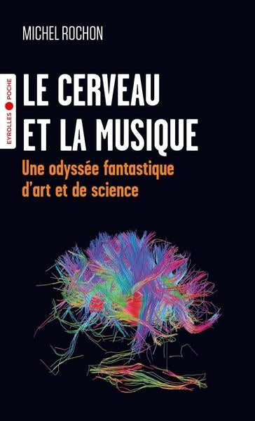Le cerveau et la musique : une odyssée fantastique d'art et de science Medicine