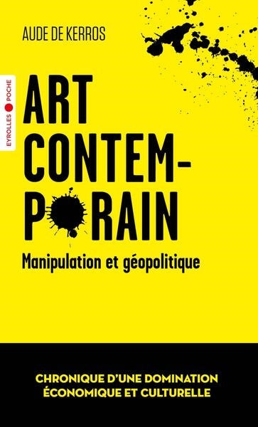 Art contemporain, manipulation et géopolitique : chronique d'une domination économique et culturelle Film, Art & Culture