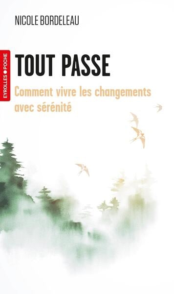 Tout passe : comment vivre les changements avec sérénité Psychology