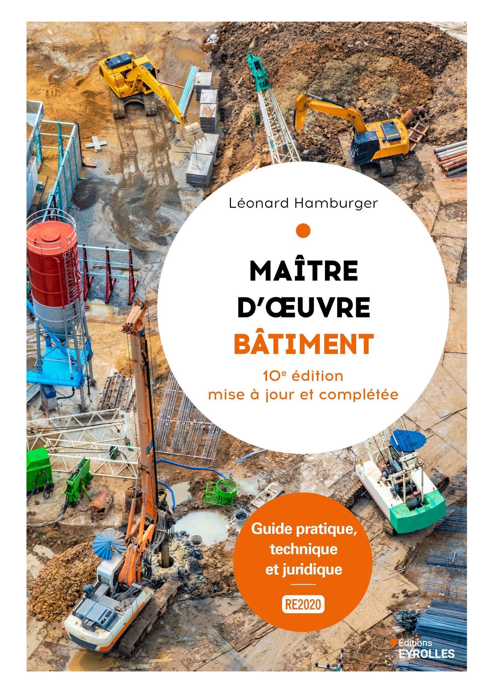 Maître d'oeuvre bâtiment: Guide pratique, technique et juridique - 10e édition mise à jour book