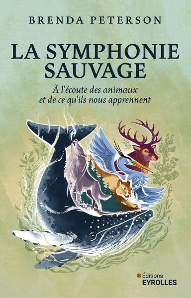 La symphonie sauvage : à l'écoute des animaux et de ce qu'ils nous apprennent Leisure, Home & Garden