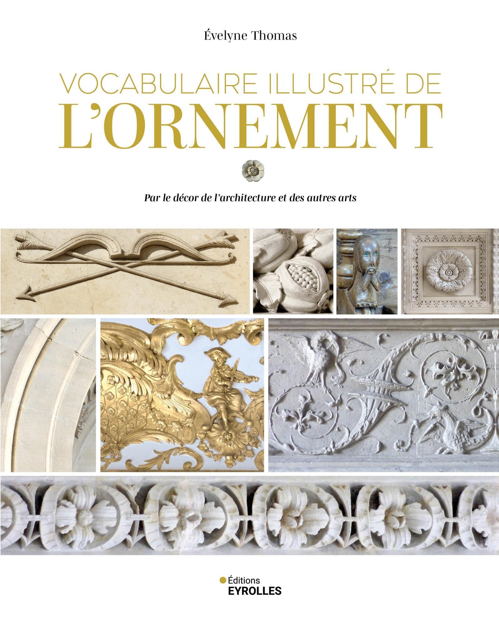 Vocabulaire illustré de l'ornement: Par le décor de l'architecture et des autres arts book