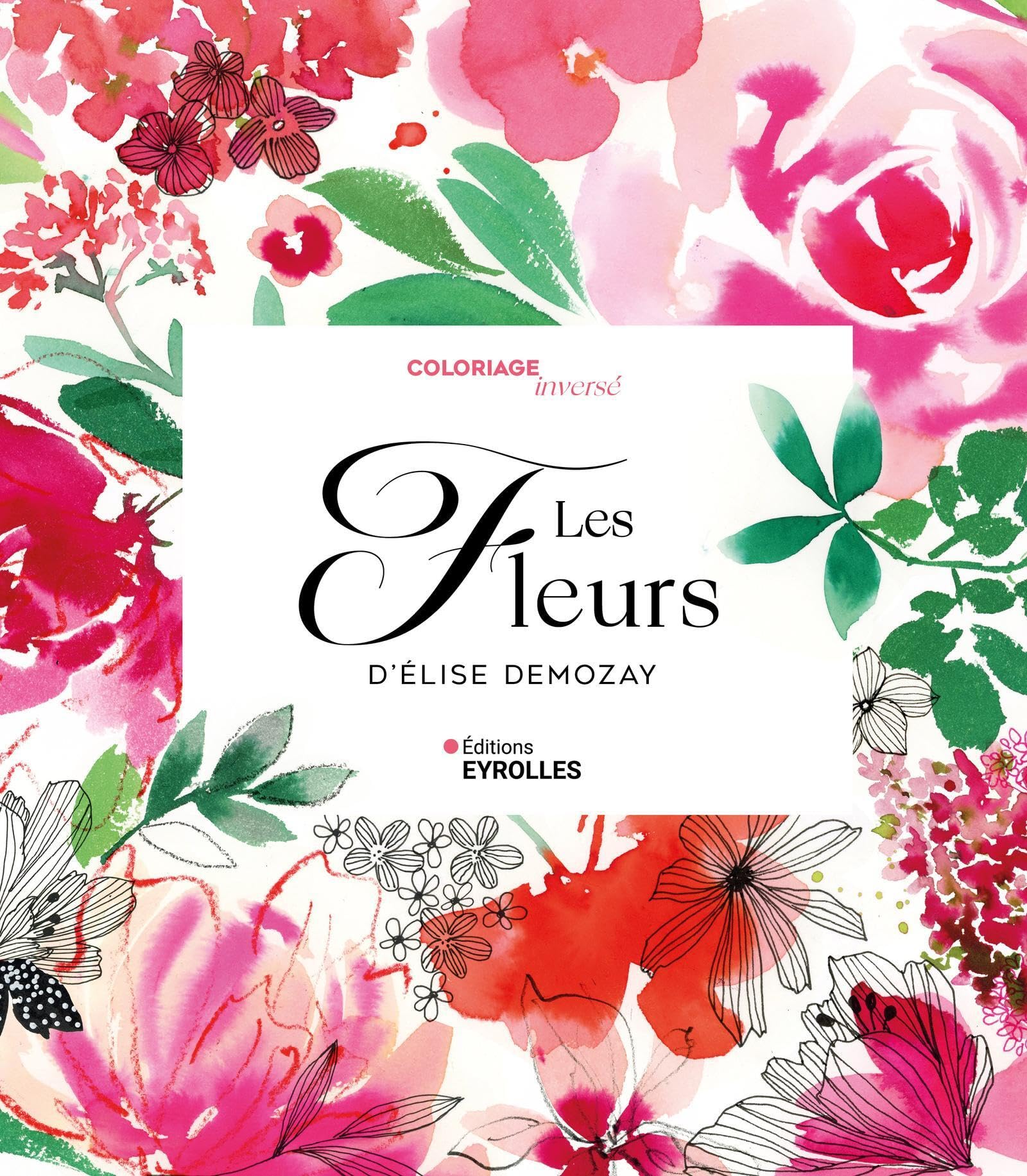Coloriage inversé Les fleurs d'Elise Demozay book