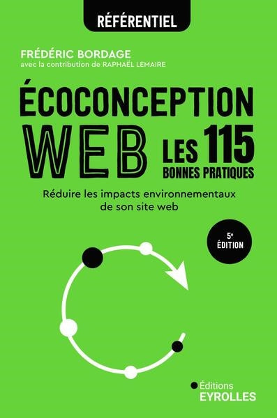 Ecoconception web : les 115 bonnes pratiques : réduire les impacts environnementaux de son site web book