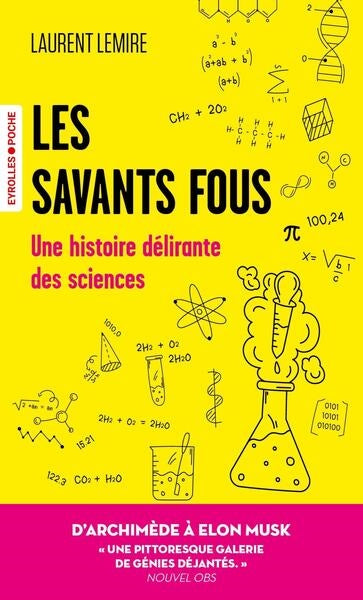 Les savants fous : une histoire délirante des sciences Business & Technology