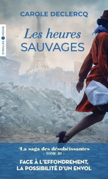 La saga des désobéissantes. Vol. 3. Les heures sauvages Action & Adventure