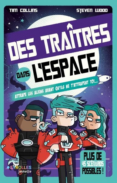 Des traîtres dans l'espace : attrape les aliens avant qu'ils ne t'attrapent toi... : plus de 45 scénarios possibles ! Novels & Short Stories