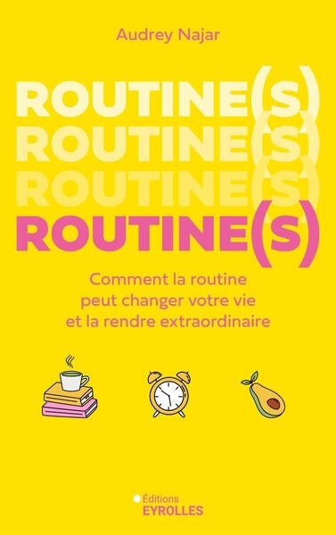 Routine(s) : comment la routine peut changer votre vie et la rendre extraordinaire Books