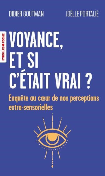 Voyance, et si c'était vrai ? : enquête au coeur de nos perceptions extra-sensorielles Books