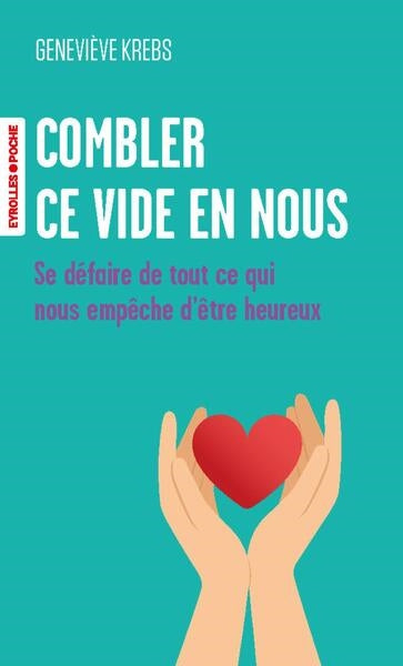 Combler ce vide en nous : se défaire de tout ce qui nous empêche d'être heureux Books