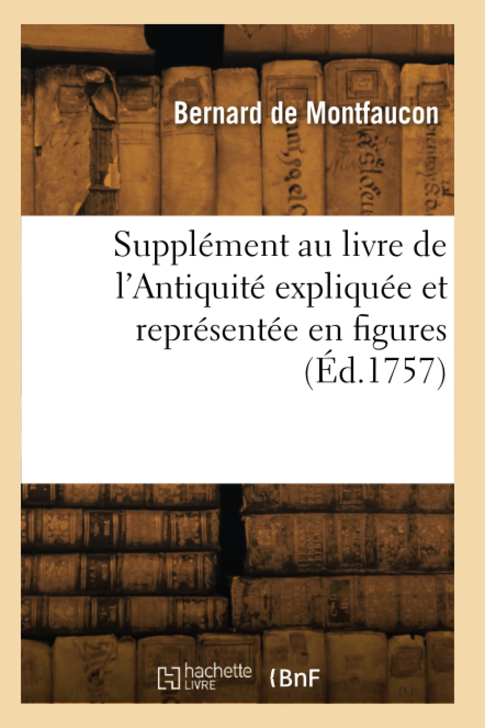 Supplément au livre de l'Antiquité expliquée et représentée en figures (Éd.1757) book