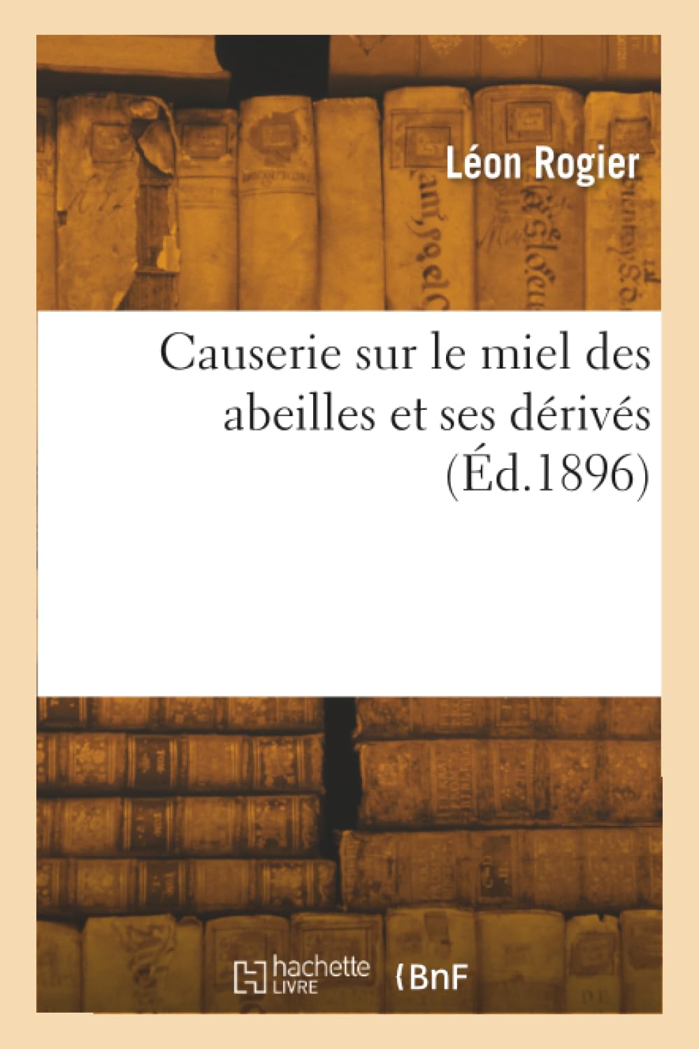 Causerie sur le miel des abeilles et ses dérivés book
