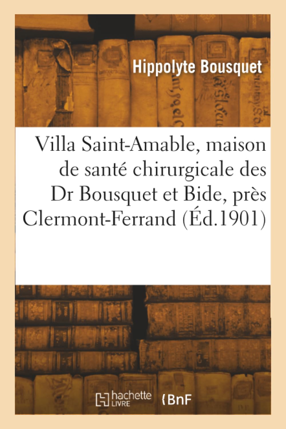 Villa Saint-Amable, maison de santé chirurgicale des Dr Bousquet et Bide, près de Clermont-Ferrand book