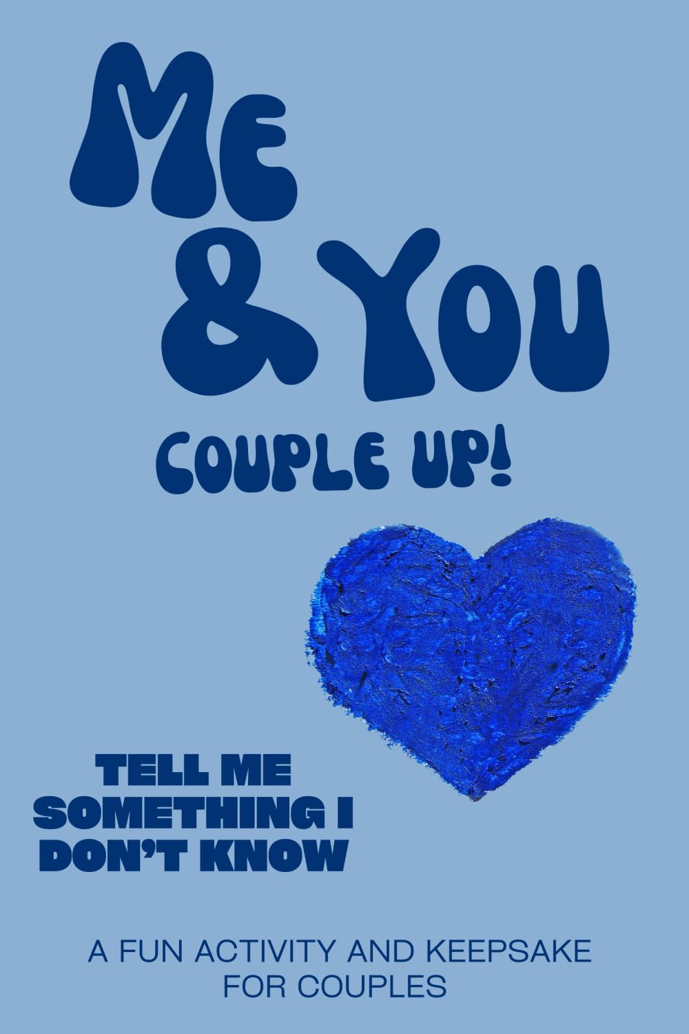 Me & You: Couple Up! Tell Me Something I Don't Know Partnership & Love