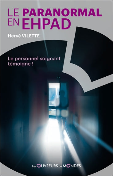 Le paranormal en Ehpad : le personnel soignant témoigne ! Religion & Esotericism