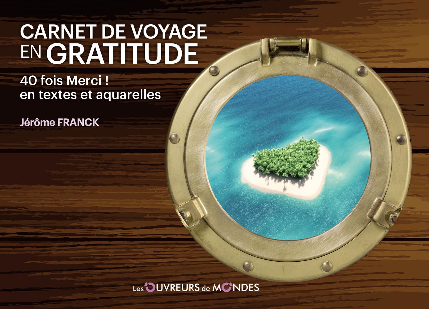 Carnet de voyage en gratitude - 40 fois Merci ! en textes et aquarelles book