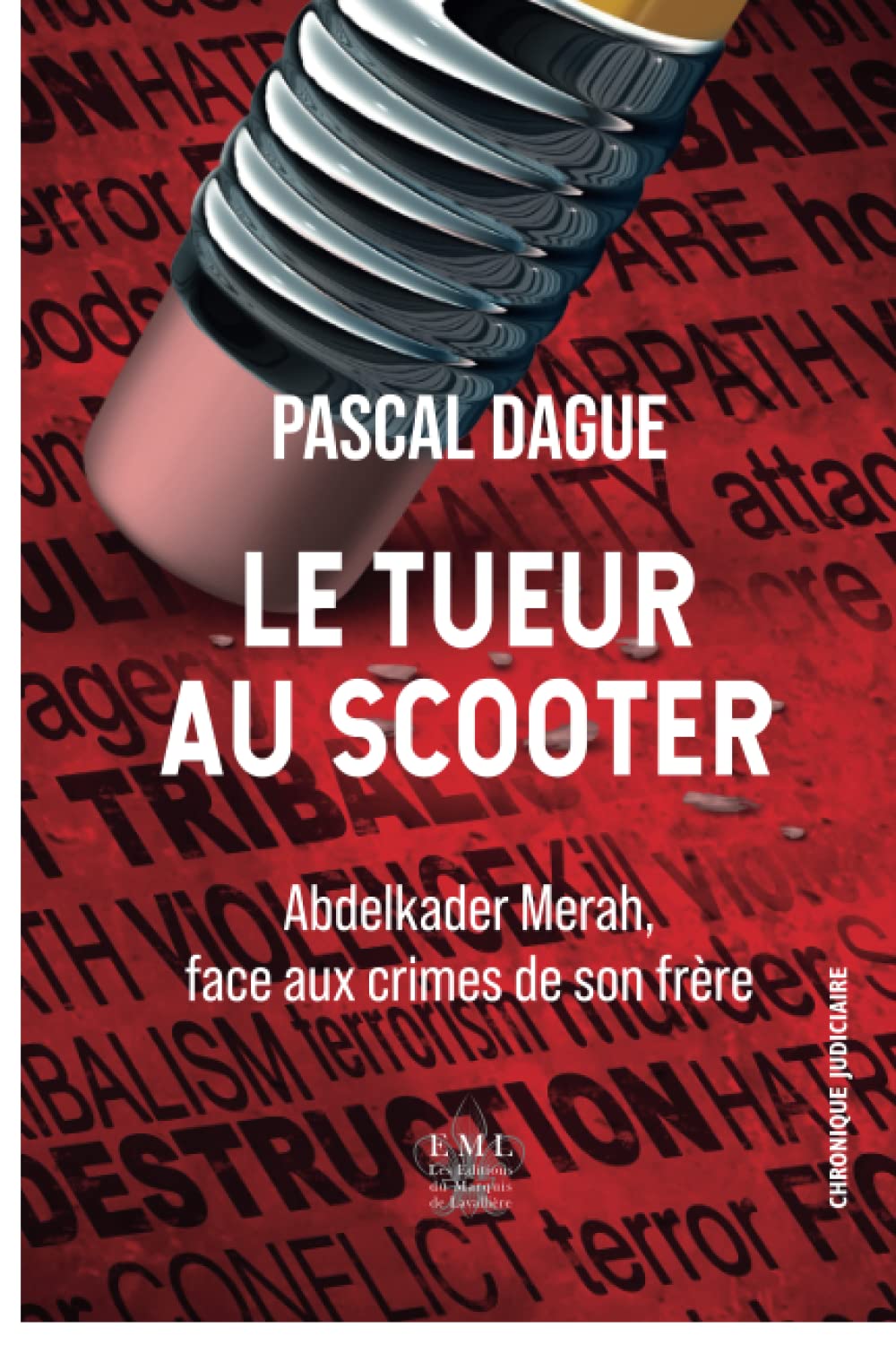 LE TUEUR AU SCOOTER: Abdelkader Merah, face aux crimes de son frère book