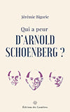 Qui a peur d'Arnold Schoenberg ? book