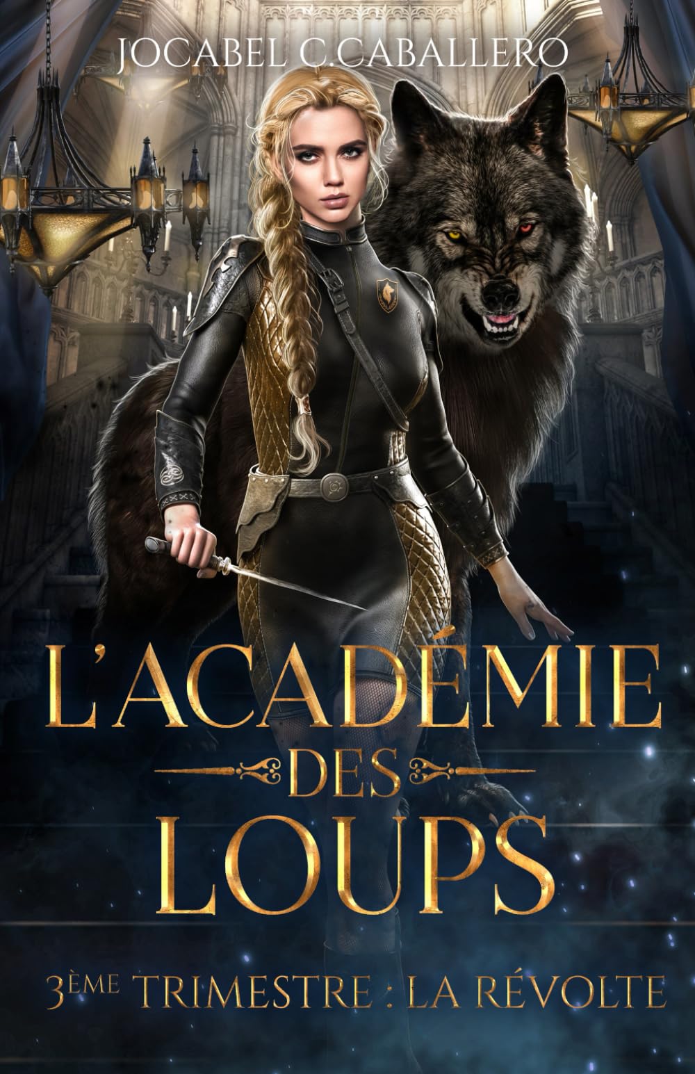 L'Académie des Loups - 3ème Trimestre : La Révolte book