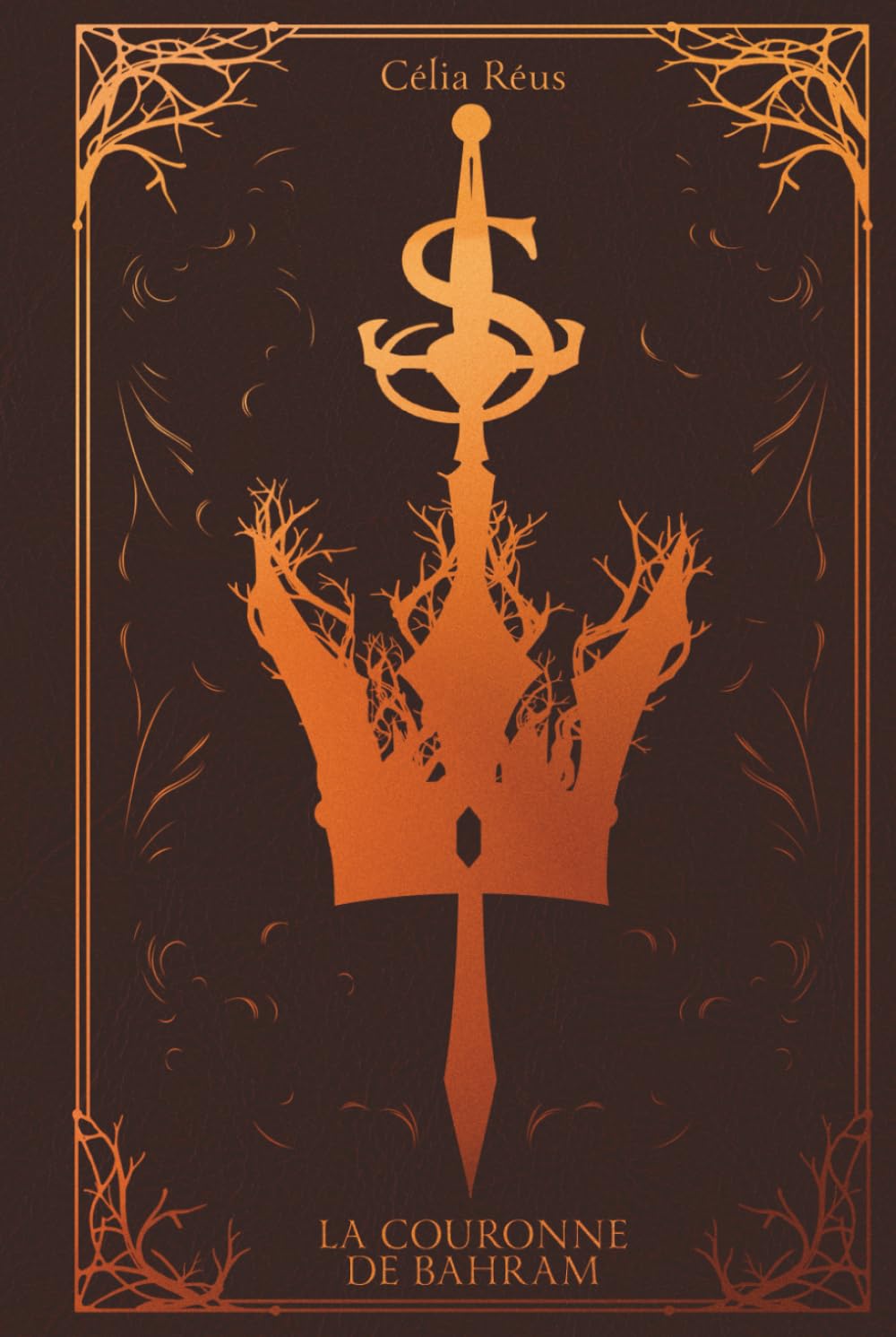 La Couronne de Bahram: Séléna Livre 1 book