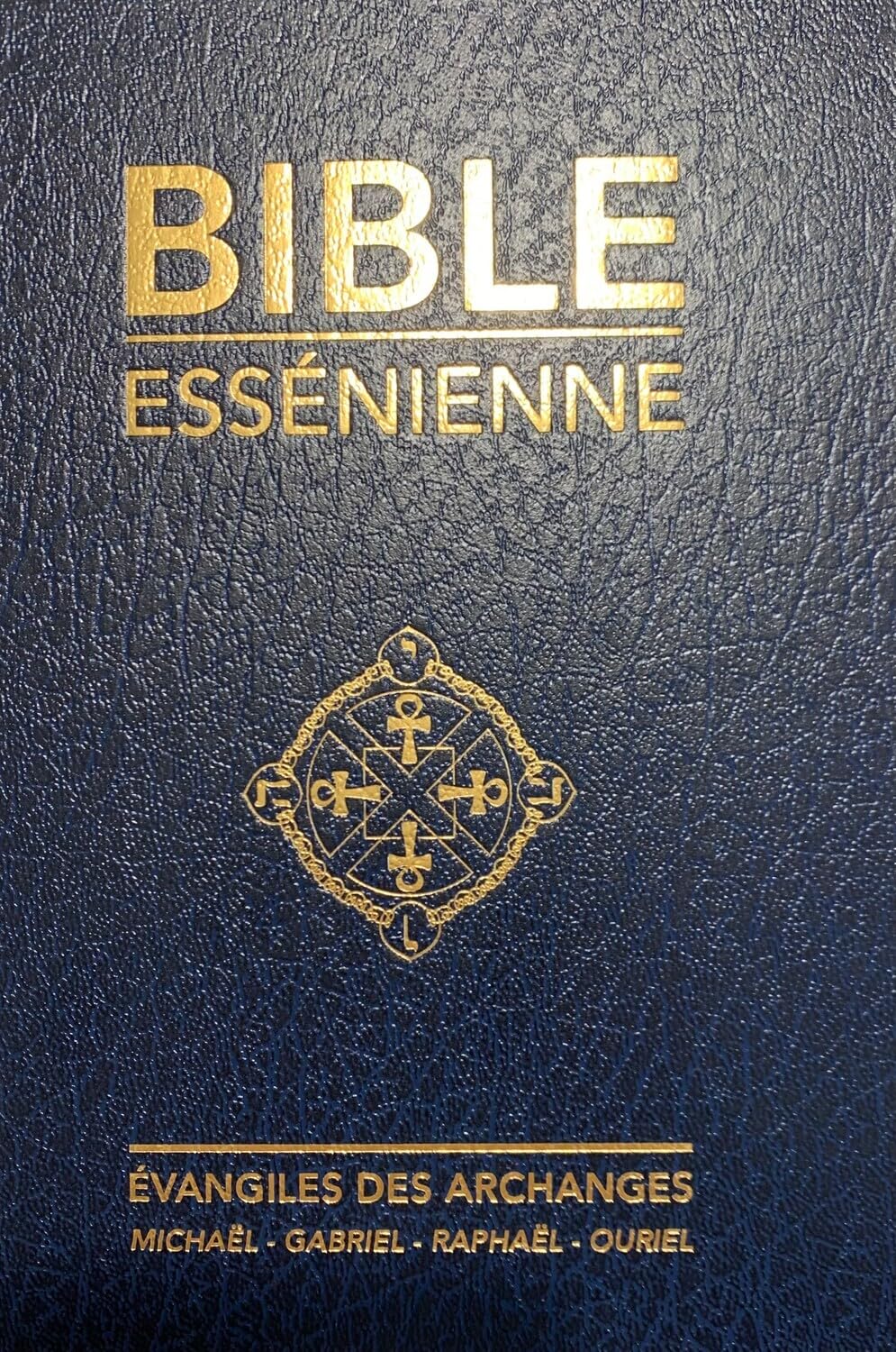 La Bible essénienne - Evangiles des Archanges book
