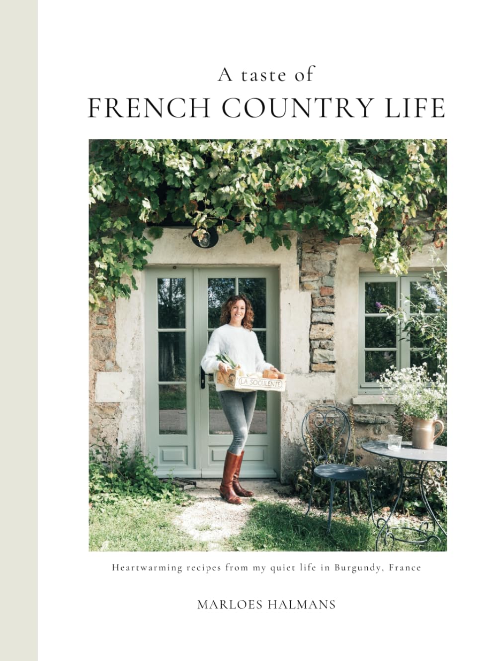 A taste of French Country Life: Heartwarming recipes from my quiet life in Burgundy, France Cooking & Enjoying