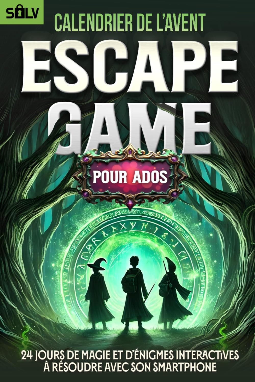 Calendrier de l'Avent Escape Game pour Ados: 24 jours de Magie et d'Énigmes Interactives à Résoudre avec son Smartphone (Livre+App) Leisure & Fun