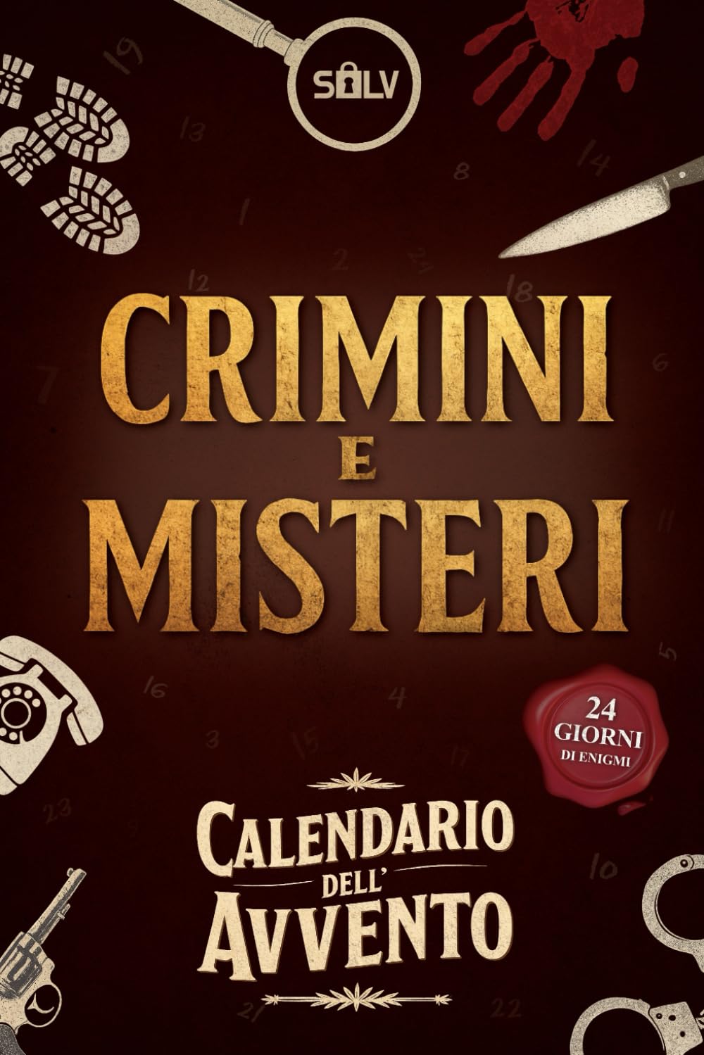 Calendario dell’Avvento Crimini e Misteri: 24 Giorni di Giochi Investigativi e Misteriosi Casi da Risolvere (Murder Party per Adulti) Detective & CSI