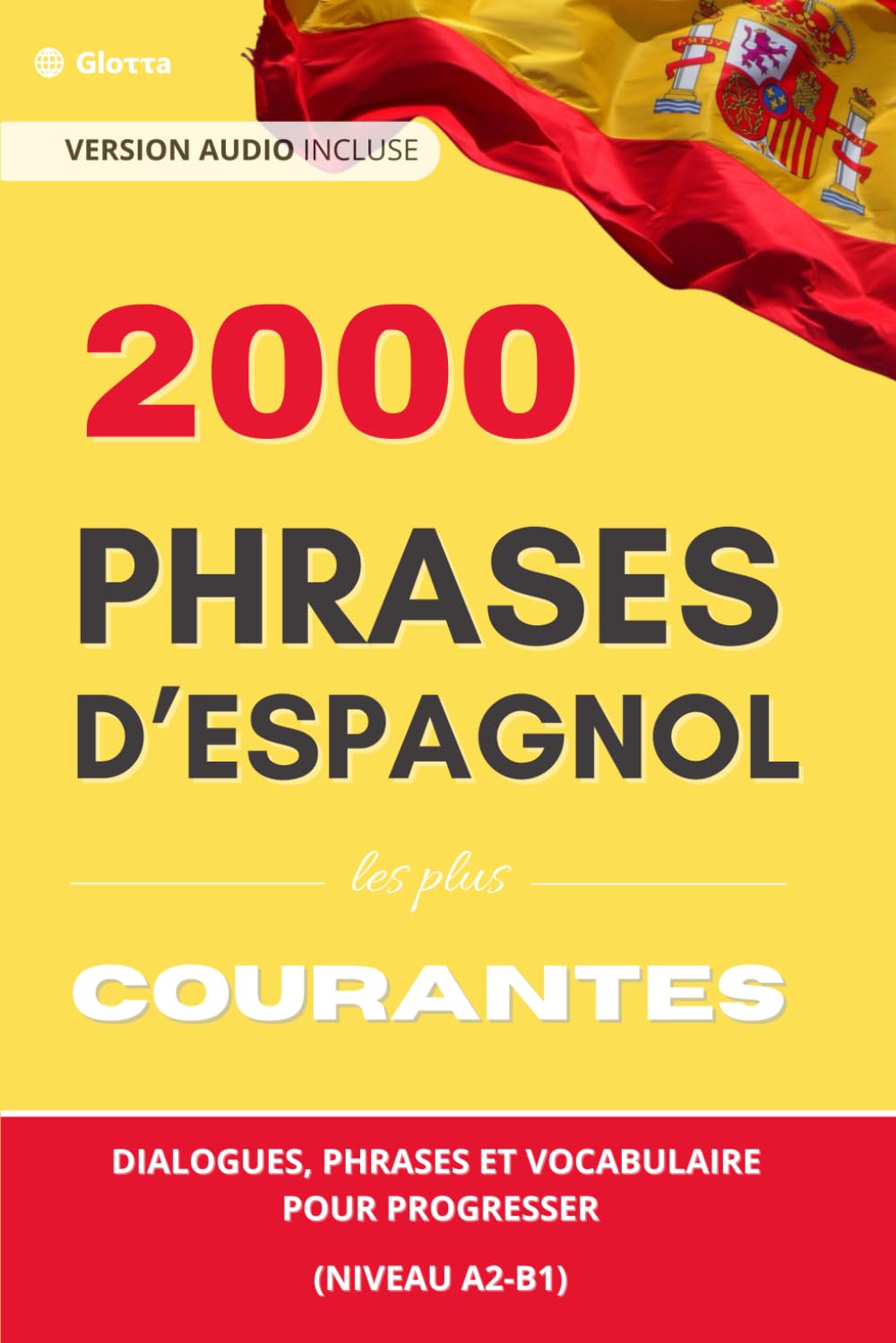 2000 Phrases d’Espagnol les plus courantes : dialogues, phrases et vocabulaire pour progresser (Niveau A2-B1) book