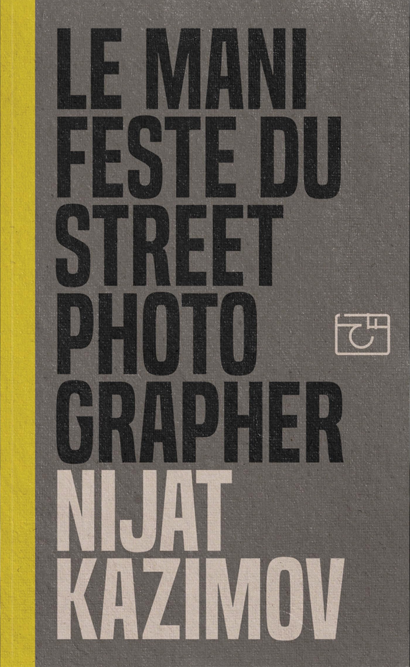 Le Manifeste du Street Photographer Film, Art & Culture