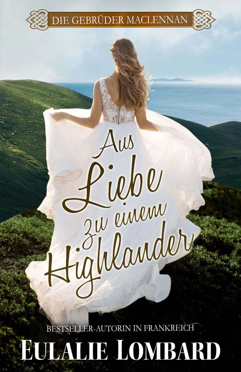 Aus Liebe zu einem Highlander (Die Gebrüder MacLennan, Band 1) Historical Fiction
