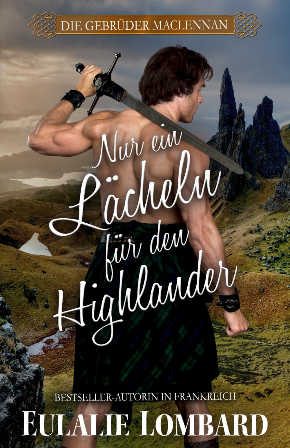 Nur ein Lächeln für den Highlander (Die Gebrüder MacLennan, Band 2) Historical Fiction