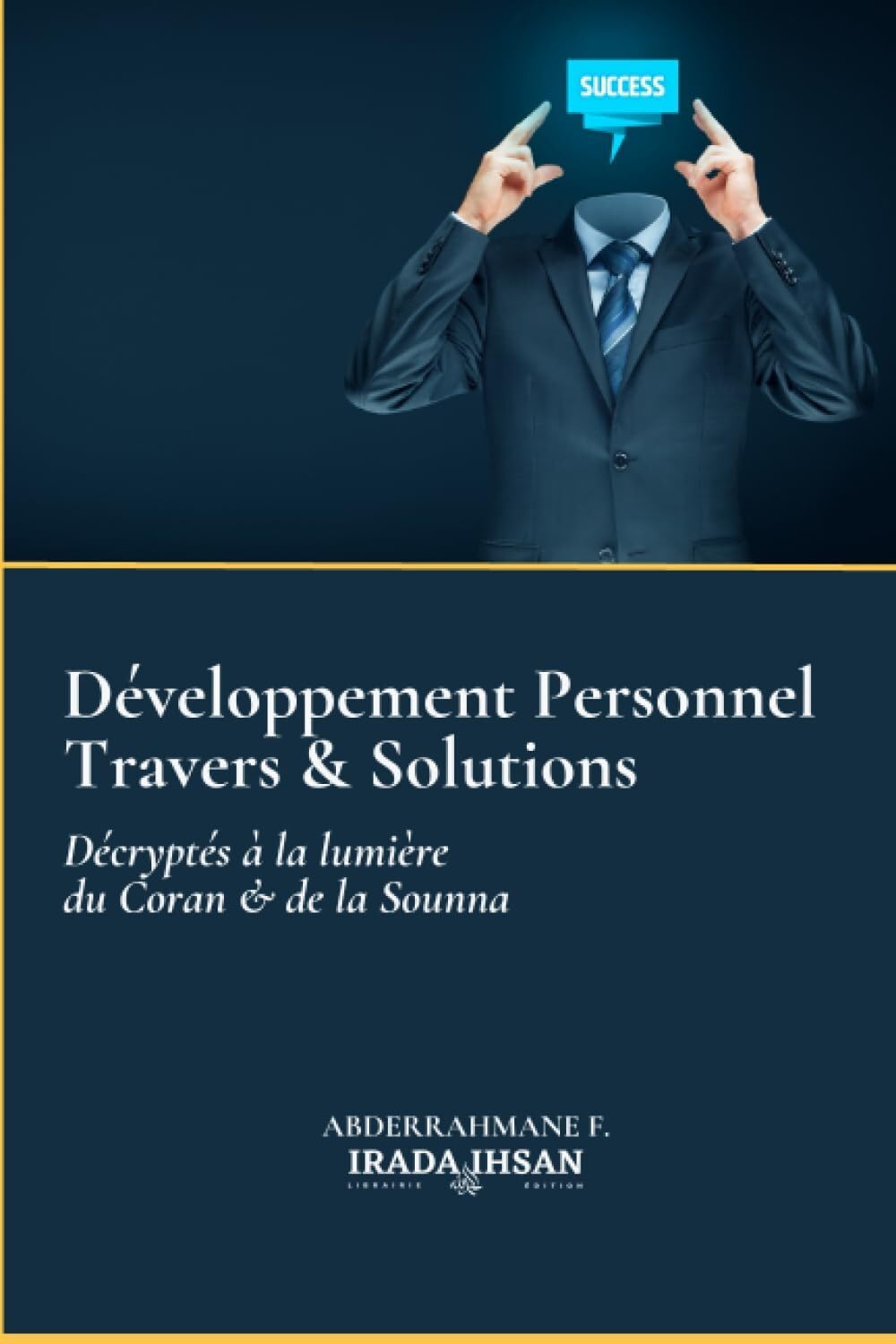 DÉVELOPPEMENT PERSONNEL TRAVERS & SOLUTIONS - DÉCRYPTÉS À LA LUMIÈRE DU CORAN & DE LA SOUNNA book