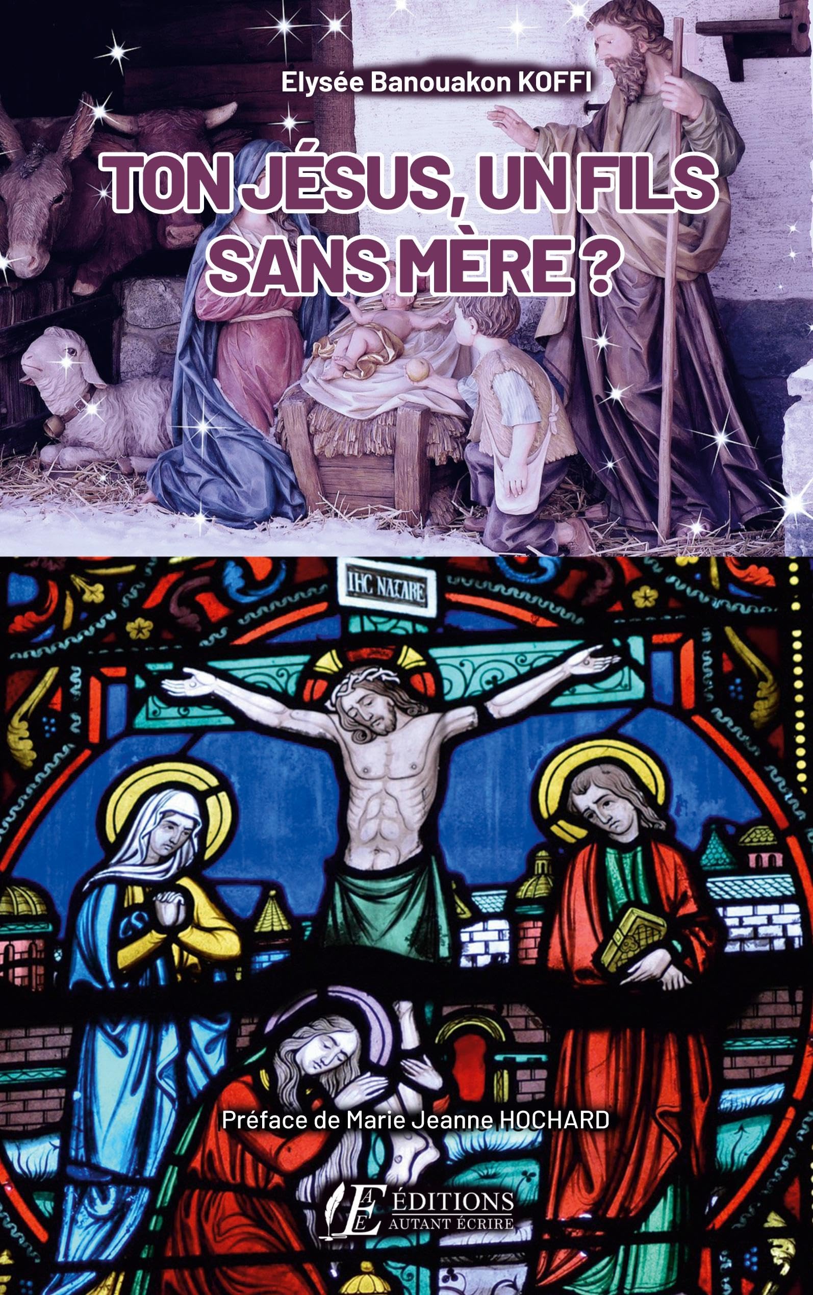 Ton Jésus, un Fils sans Mère ? Religion & Esotericism