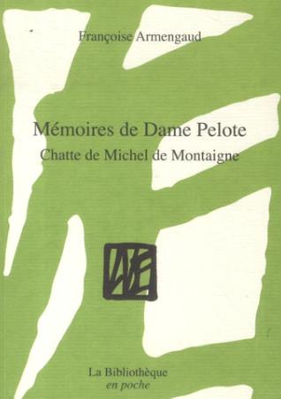 Mémoires de dame Pelote : chatte de Michel de Montaigne book