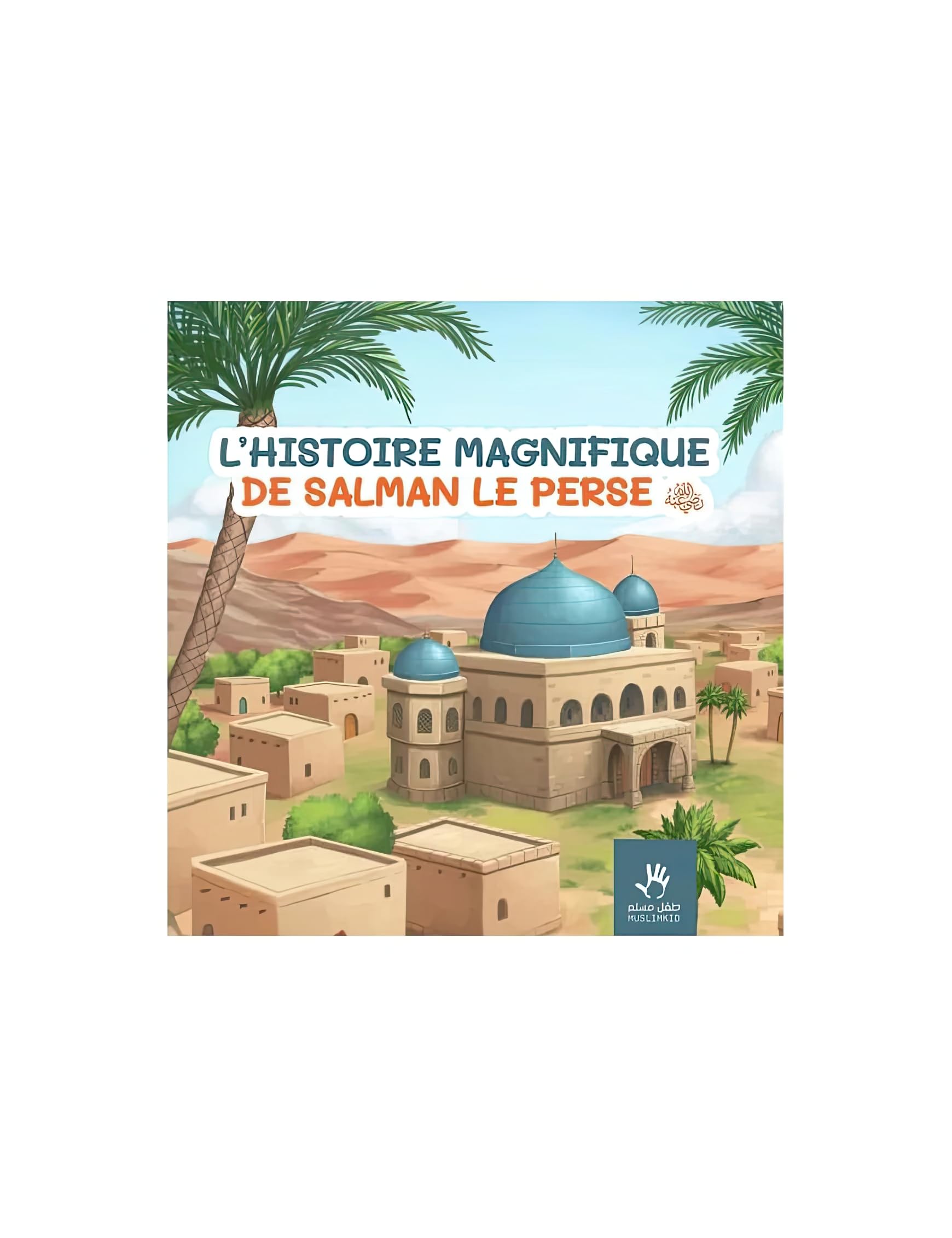 L’histoire magnifique de Salman le Perse book