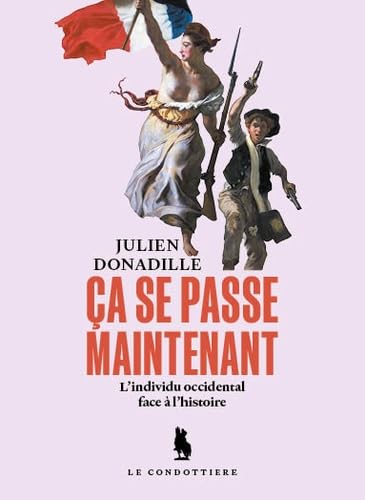 Ca se passe maintenant: L'individu occidental face à l'histoire Books