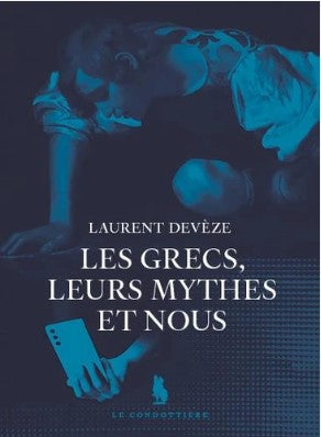 Les Grecs, leurs mythes et nous book
