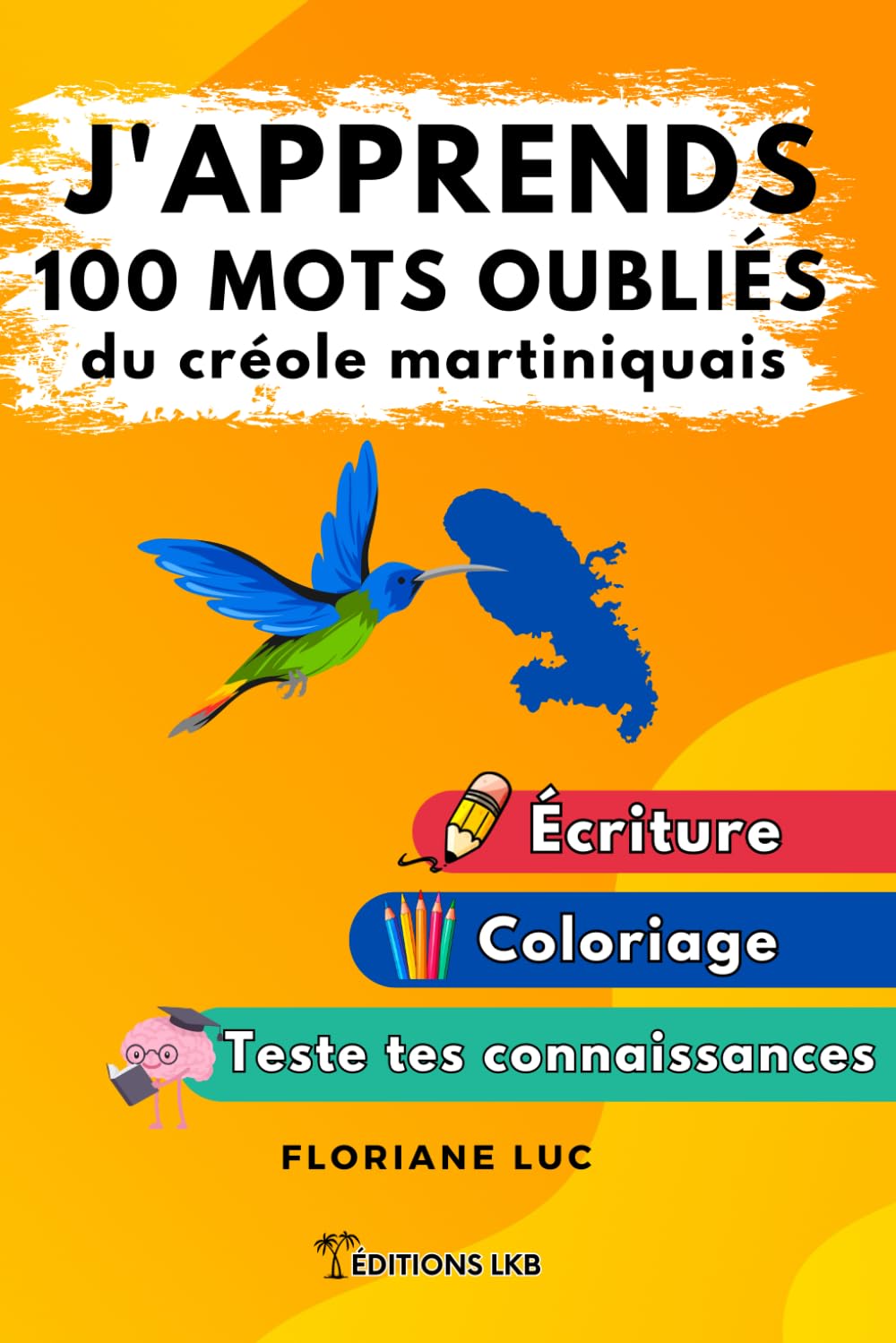 J'apprends 100 mots oubliés du créole martiniquais book