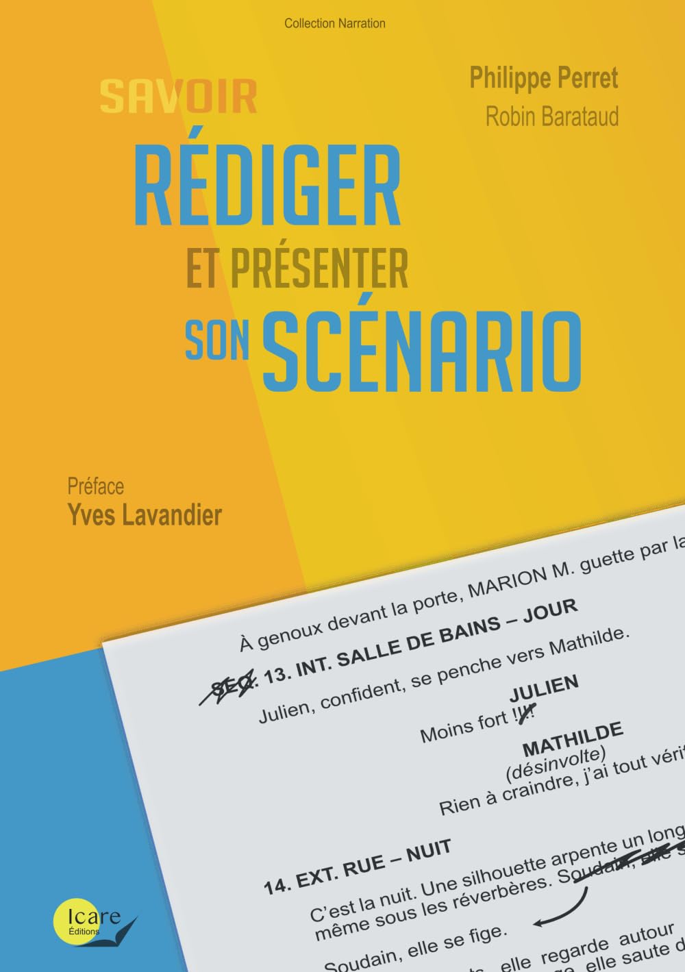 Savoir rédiger et présenter son scénario: Un des best-of des ouvrages sur le scénario, unique référence professionnelle en matière de rédaction et de présentation de son scénario book