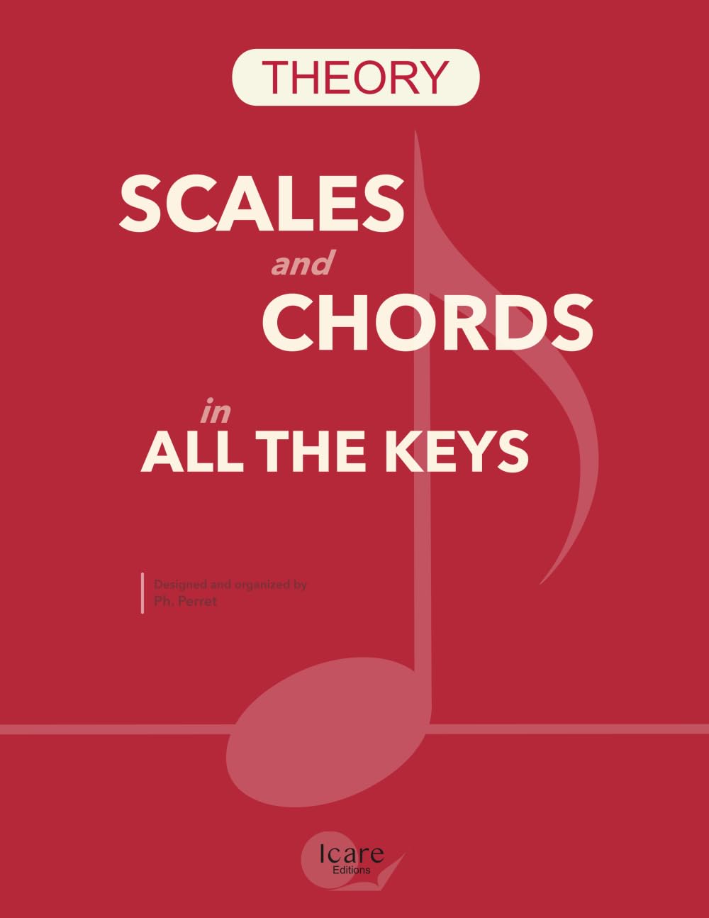 Scales and Chords in All the Keys: (accompanied by a glossary of technical terms, as well as a lesson on how scales are built and how chords are formed and a list of notable works in each key) Arts & Music