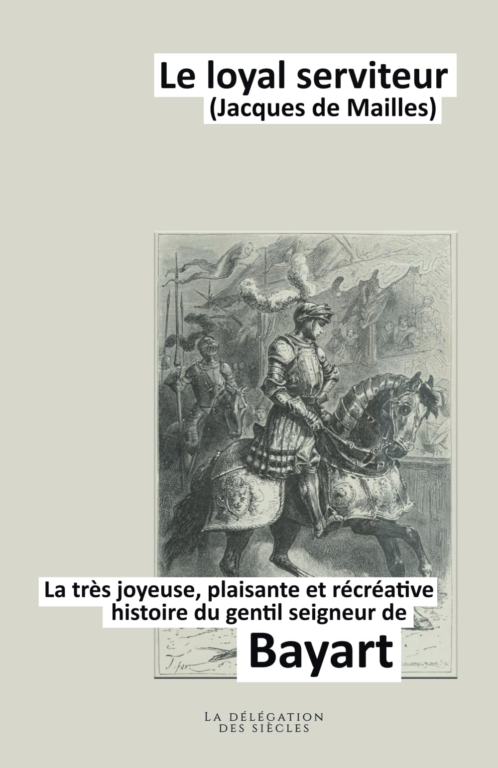 La très joyeuse, plaisante et récréative histoire du gentil seigneur de Bayart book