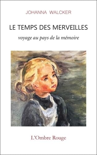 Le temps des merveilles: voyage au pays de la mémoire book