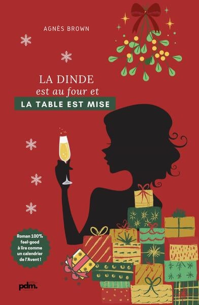 La dinde est au four et la table est mise : roman 100 % feel-good book