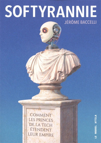 Product Image: Softyrannie : comment les princes de la tech étendent leur empire