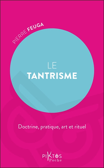 Tantrisme : doctrine, pratique, art et rituel Religion & Esotericism